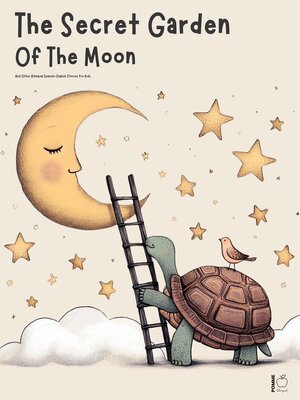 cover image of The Secret Garden of the Moon and Other Bilingual Spanish-English Stories for Kids